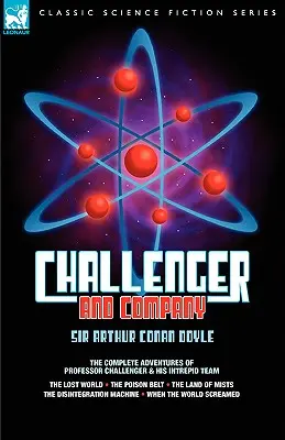 Challenger & Company: Le avventure complete del Professor Challenger e della sua Intrepida Squadra: Il Mondo Perduto, la Cintura dei Veleni, la Terra del MIS - Challenger & Company: The Complete Adventures of Professor Challenger and His Intrepid Team-The Lost World, the Poison Belt, the Land of MIS