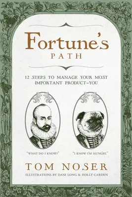 Il sentiero della fortuna: 12 passi per gestire il vostro prodotto più importante: voi stessi - Fortune's Path: 12 Steps to Manage Your Most Important Product-You