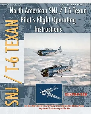 Istruzioni per il volo dei piloti North American SNJ / T-6 Texan - North American SNJ / T-6 Texan Pilot's Flight Operating Instructions