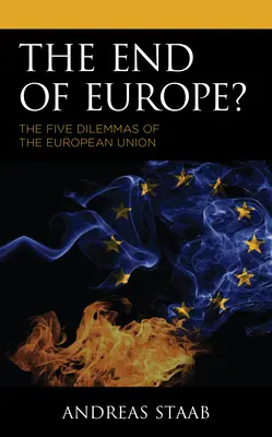 La fine dell'Europa? I cinque dilemmi dell'Unione Europea - The End of Europe?: The Five Dilemmas of the European Union