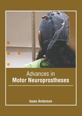 I progressi delle neuroprotesi motorie - Advances in Motor Neuroprostheses