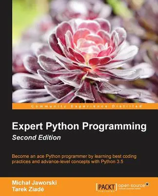 Esperto di programmazione Python - Seconda edizione: Scrivere codice professionale, efficiente e manutenibile in Python - Expert Python Programming - Second Edition: Write proffesional, efficient and maintainable code in Python