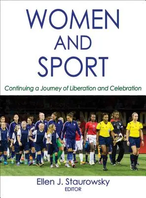 Donne e sport: Continuare un viaggio di liberazione e celebrazione - Women and Sport: Continuing a Journey of Liberation and Celebration