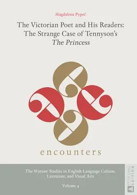 Il poeta vittoriano e i suoi lettori: Lo strano caso de La principessa di Tennyson - The Victorian Poet and His Readers: The Strange Case of Tennyson's The Princess