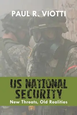La sicurezza nazionale degli Stati Uniti: Nuove minacce, vecchie realtà - Us National Security: New Threats, Old Realities