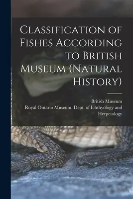 Classificazione dei pesci secondo il British Museum (Storia Naturale) (British Museum (Storia Naturale)) - Classification of Fishes According to British Museum (Natural History) (British Museum (Natural History))