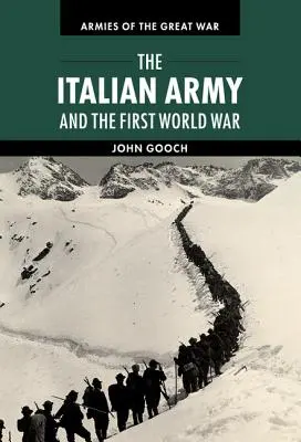 L'esercito italiano e la prima guerra mondiale - The Italian Army and the First World War