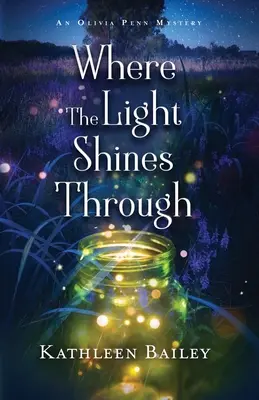 Dove la luce brilla: Un mistero di Olivia Penn - Where the Light Shines Through: An Olivia Penn Mystery
