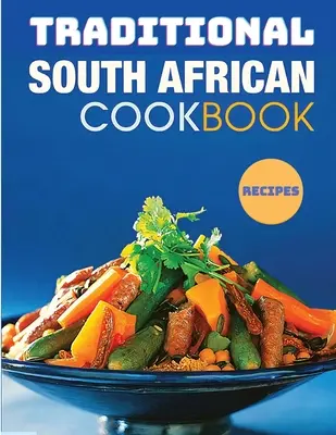 Il classico libro di cucina sudafricano - The Classic South African CookBook