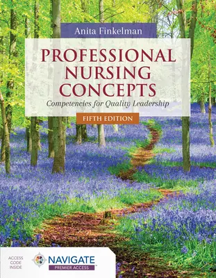 Concetti di infermieristica professionale: Competenze per una leadership di qualità - Professional Nursing Concepts: Competencies for Quality Leadership