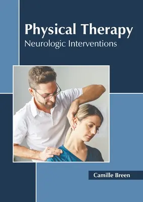 Terapia fisica: Interventi neurologici - Physical Therapy: Neurologic Interventions