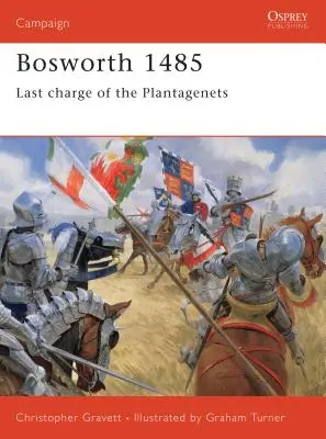Bosworth 1485: l'ultima carica dei Plantageneti - Bosworth 1485: Last Charge of the Plantagenets