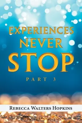 Esperienze che non si fermano mai: Parte 3 - Experiences Never Stop: Part 3