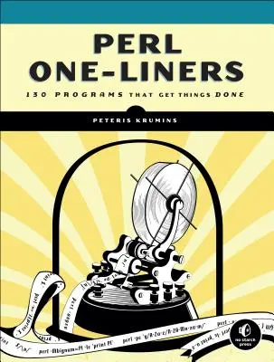 Perl One-Liners: 130 programmi che portano a termine le cose - Perl One-Liners: 130 Programs That Get Things Done