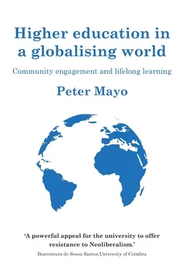 L'istruzione superiore in un mondo in via di globalizzazione: Impegno nella comunità e apprendimento permanente - Higher Education in a Globalising World: Community Engagement and Lifelong Learning