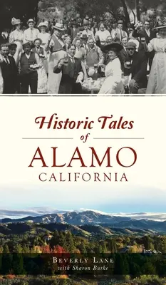 Racconti storici di Alamo, California - Historic Tales of Alamo, California