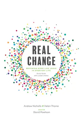 Il vero cambiamento: Diventare più simili a Gesù nella vita di tutti i giorni (Guida allo studio con note per il lettore) - Real Change: Becoming More Like Jesus in Everyday Life (Study Guide with Leader's Notes)