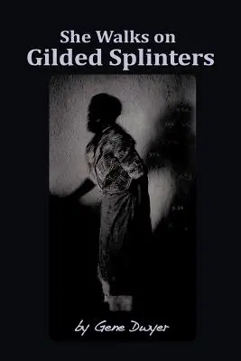 Lei cammina su schegge dorate - She Walks on Gilded Splinters