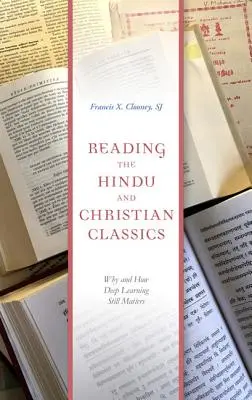 Leggere i classici indù e cristiani: Perché e come l'apprendimento profondo è ancora importante - Reading the Hindu and Christian Classics: Why and How Deep Learning Still Matters