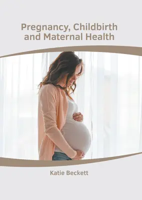 Gravidanza, parto e salute materna - Pregnancy, Childbirth and Maternal Health