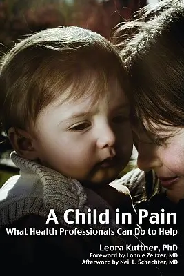Un bambino che soffre: cosa possono fare gli operatori sanitari per aiutarlo - A Child in Pain: What Health Professionals Can Do to Help