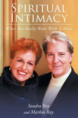 Intimità spirituale: ciò che si vuole veramente da un compagno - Spiritual Intimacy-What You Really Want with A Mate