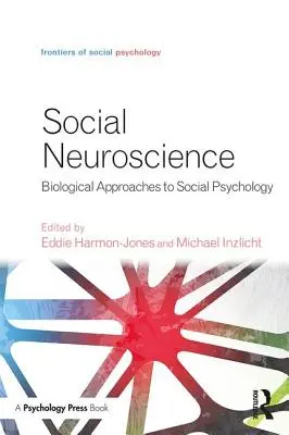 Neuroscienze sociali: Approcci biologici alla psicologia sociale - Social Neuroscience: Biological Approaches to Social Psychology