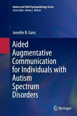La comunicazione aumentativa assistita per persone con disturbi dello spettro autistico - Aided Augmentative Communication for Individuals with Autism Spectrum Disorders