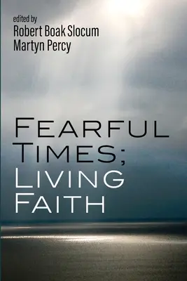 Tempi paurosi; Fede viva - Fearful Times; Living Faith