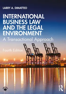 Diritto commerciale internazionale e ambiente giuridico: Un approccio transazionale - International Business Law and the Legal Environment: A Transactional Approach