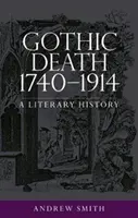La morte gotica 1740-1914: Una storia letteraria - Gothic death 1740-1914: A literary history