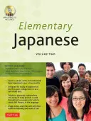 Giapponese elementare volume 2: questo libro di testo di lingua giapponese intermedio insegna con competenza i kanji, gli hiragana, i katakana, la conversazione e l'ascolto (Audio-C - Elementary Japanese Volume Two: This Intermediate Japanese Language Textbook Expertly Teaches Kanji, Hiragana, Katakana, Speaking & Listening (Audio-C