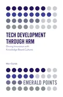 Sviluppo tecnologico attraverso l'HRM: Guidare l'innovazione con le culture basate sulla conoscenza - Tech Development Through Hrm: Driving Innovation with Knowledge-Based Cultures