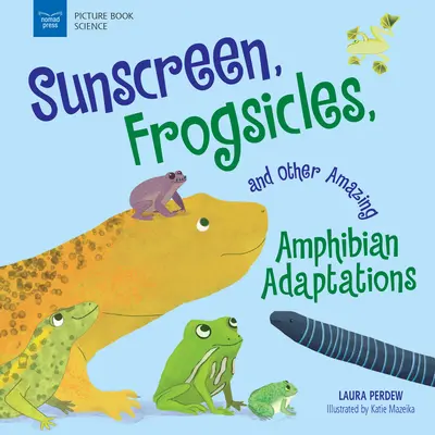 Creme solari, ghiaccioli di rana e altri incredibili adattamenti degli anfibi - Sunscreen, Frogsicles, and Other Amazing Amphibian Adaptations
