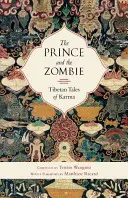 Il principe e lo zombie: Racconti tibetani sul karma - The Prince and the Zombie: Tibetan Tales of Karma