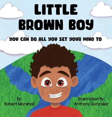 Little Brown Boy: Puoi fare tutto ciò che vuoi - Little Brown Boy: You Can Do All You Set Your Mind To