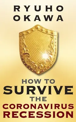 Come sopravvivere alla recessione da coronavirus - How to Survive the Coronavirus Recession