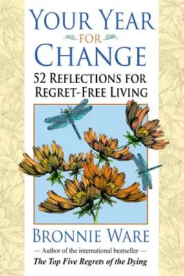 Il tuo anno per il cambiamento: 52 riflessioni per vivere senza rimpianti - Your Year for Change: 52 Reflections for Regret-Free Living