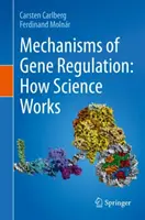 Meccanismi di regolazione genica: Come funziona la scienza - Mechanisms of Gene Regulation: How Science Works
