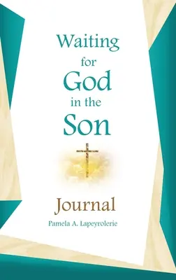 Aspettare Dio nel Diario del Figlio - Waiting for God in the Son Journal