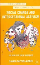 Cambiamento sociale e attivismo intersezionale: Lo spirito del movimento sociale - Social Change and Intersectional Activism: The Spirit of Social Movement