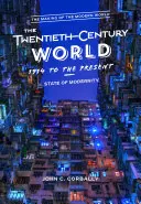 Il mondo del XX secolo, dal 1914 a oggi: Lo stato della modernità - The Twentieth-Century World, 1914 to the Present: State of Modernity