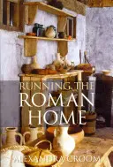 Gestire la casa romana - Running the Roman Home