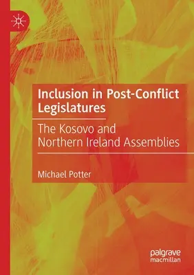 L'inclusione nelle legislature post-belliche: Le assemblee del Kosovo e dell'Irlanda del Nord - Inclusion in Post-Conflict Legislatures: The Kosovo and Northern Ireland Assemblies