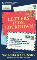 Lettere dall'isolamento - Volti noti, lavoratori in prima linea ed eroi casalinghi riflettono sull'anno in cui tutto è cambiato - Letters From Lockdown - Famous faces, frontline workers and stay-at-home heroes reflect on the year everything changed
