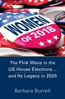 Donne del 2018 - L'onda rosa nelle elezioni per la Camera degli Stati Uniti... e la sua eredità nel 2020 - Women of 2018 - The Pink Wave in the US House Elections ... and Its Legacy in 2020