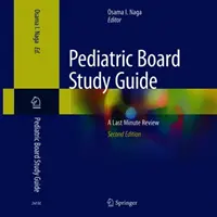 Guida allo studio della commissione pediatrica: Un ripasso dell'ultimo minuto - Pediatric Board Study Guide: A Last Minute Review