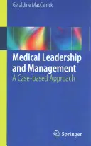 Leadership e gestione medica: Un approccio basato sui casi - Medical Leadership and Management: A Case-Based Approach