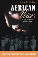 Voci africane della tratta atlantica degli schiavi - Oltre il silenzio e la vergogna - African Voices of the Atlantic Slave Trade - Beyond the Silence and the Shame