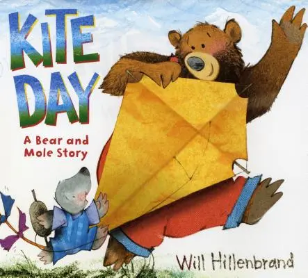Il giorno dell'aquilone: Una storia di orsi e talpe - Kite Day: A Bear and Mole Story